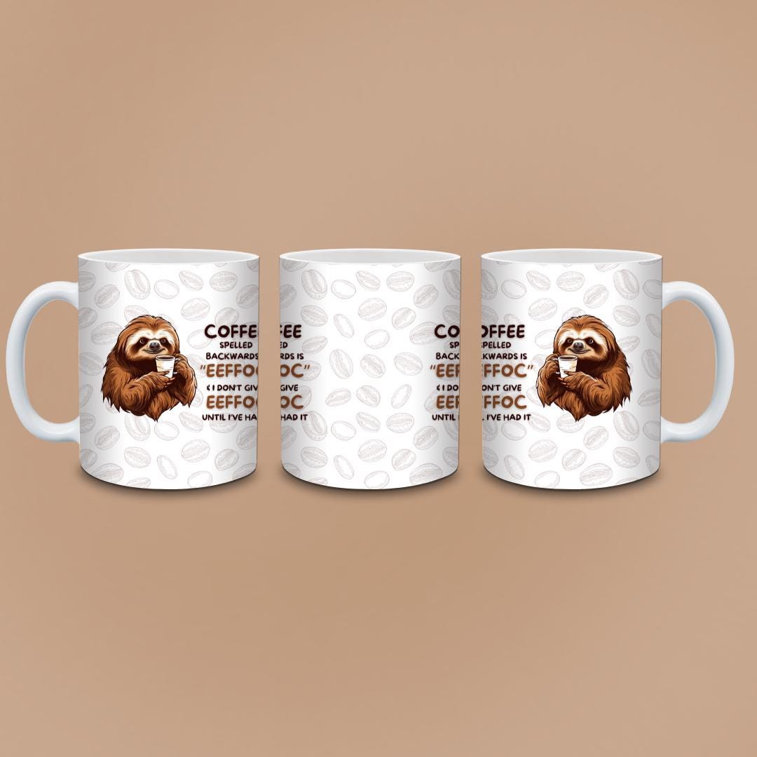 Coffee Addict Sloth Mug - "I Don't Give Eeffoc"