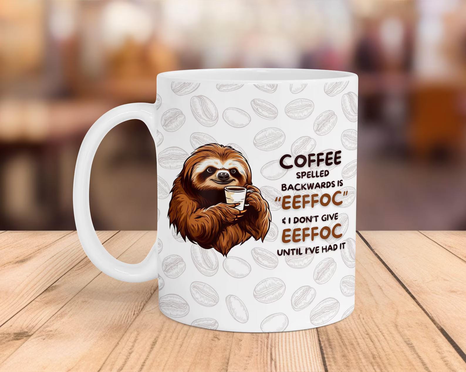Coffee Addict Sloth Mug - "I Don't Give Eeffoc"
